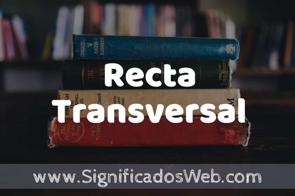 Concepto de Recta Transversal ▶️¿Que es? Definición y Significado