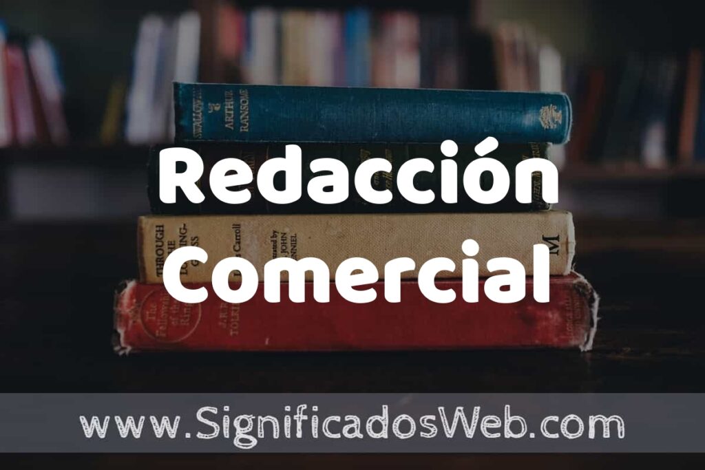 Concepto de Redacción Comercial ▶️¿Que es? Definición y Significado