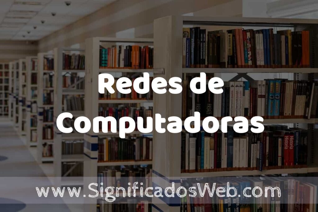 Concepto de Redes de Computadoras ✔️ Significado y Definición