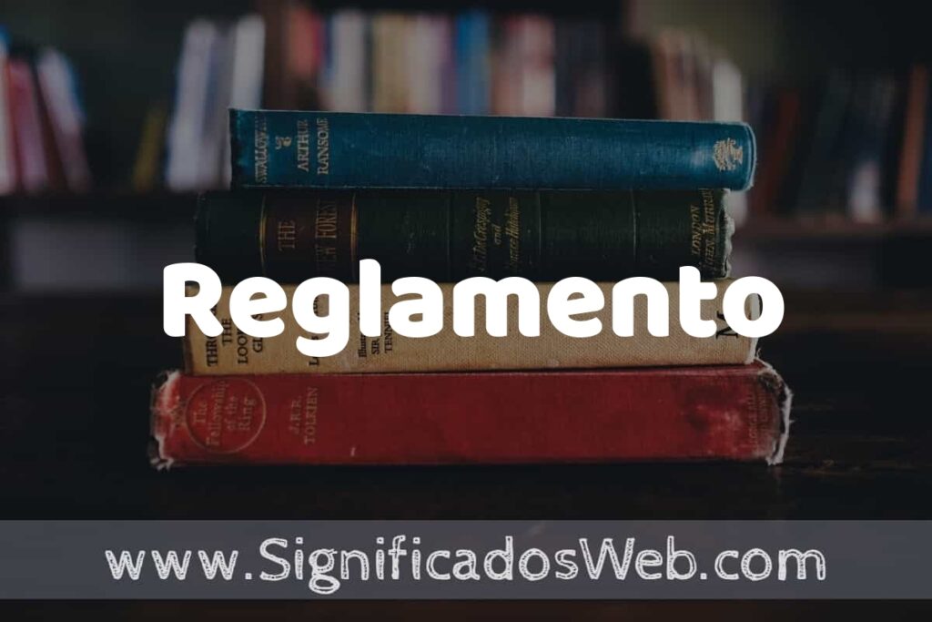 Concepto de Reglamento ▶️¿Que es? Definición y Significado