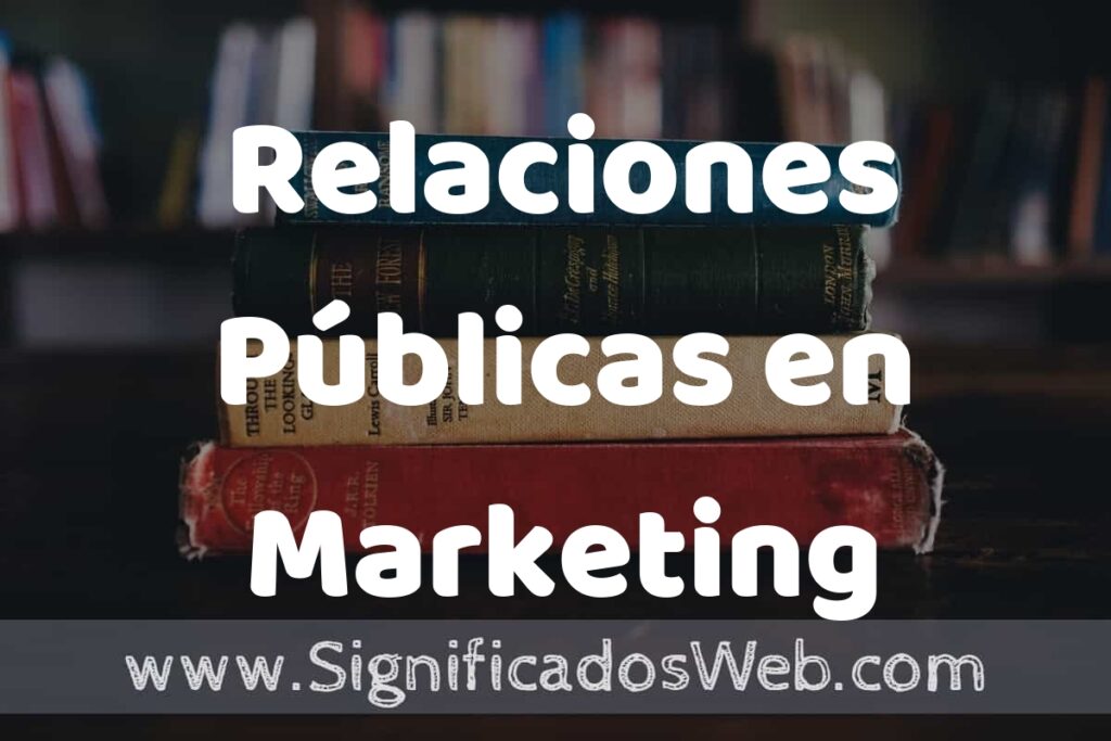 Concepto de Relaciones Públicas en Marketing ▶️¿Que es? Definición y Significado
