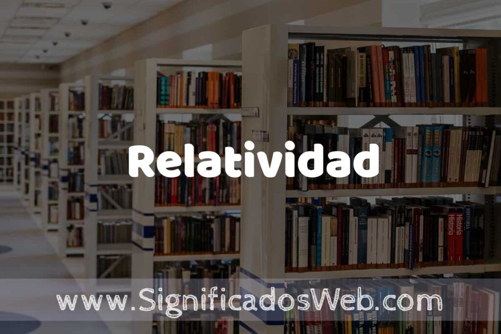 Concepto de Relatividad ✔️ Significado y Definición