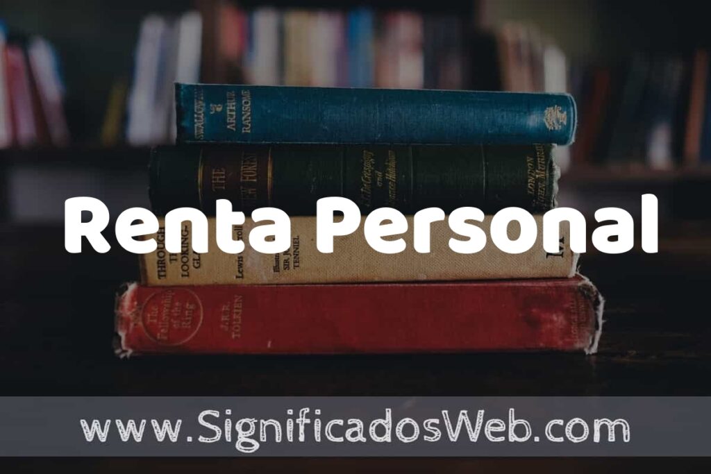 Concepto de Renta Personal ▶️¿Que es? Definición y Significado