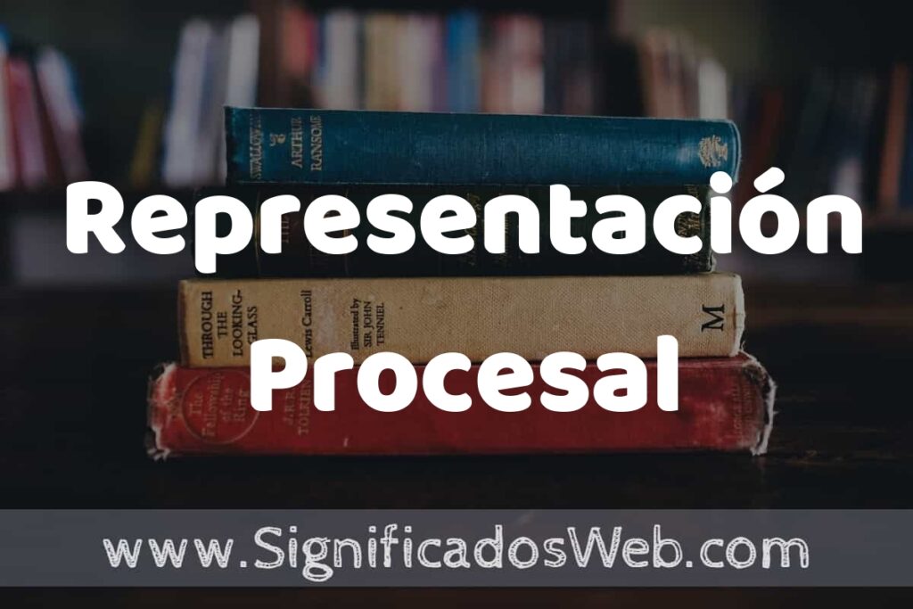 Concepto de Representación Procesal ▶️¿Que es? Definición y Significado