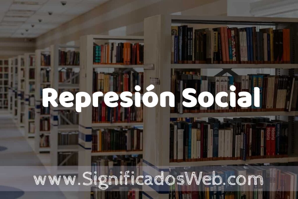 Concepto de Represión Social ✔️ Significado y Definición