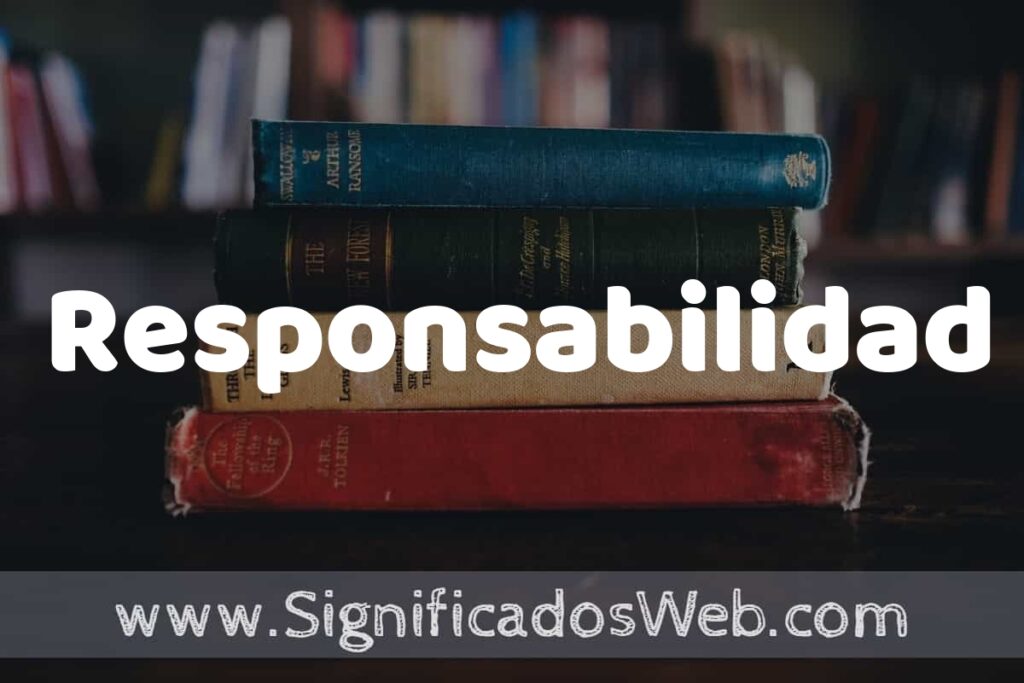 Concepto de Responsabilidad ▶️¿Que es? Definición y Significado