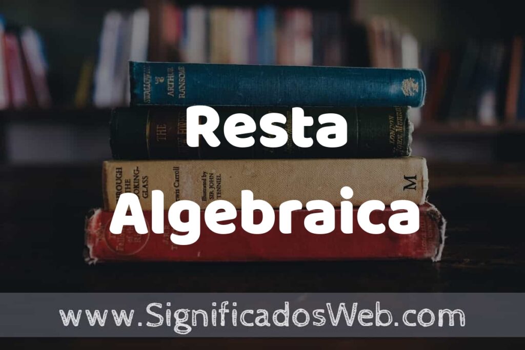 Concepto de Resta Algebraica ▶️¿Que es? Definición y Significado