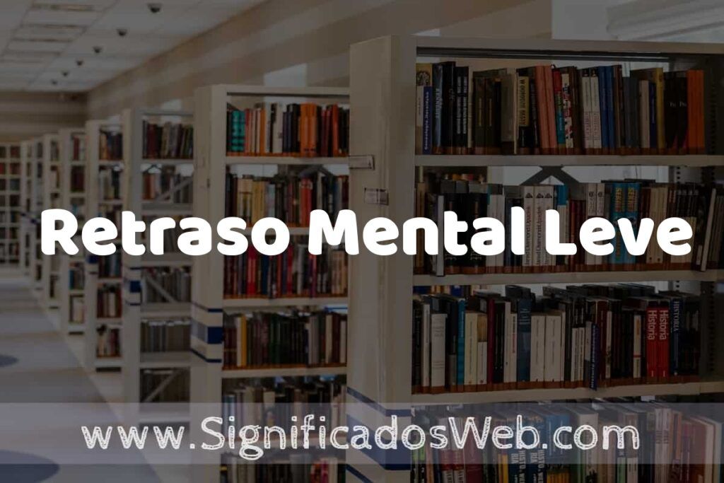 Concepto de Retraso Mental Leve ✔️ Significado y Definición