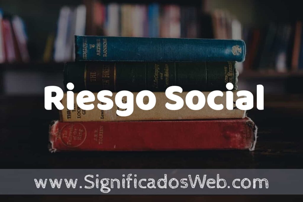 Concepto de Riesgo Social ▶️¿Que es? Definición y Significado