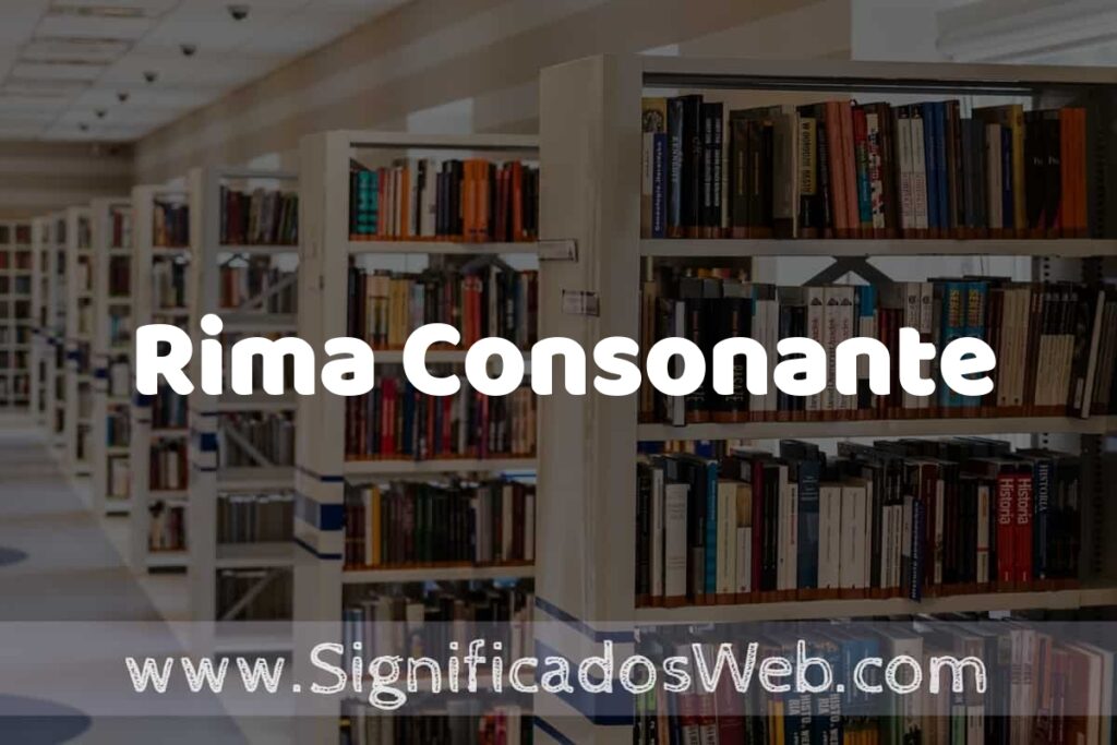 Concepto de Rima Consonante ✔️ Significado y Definición