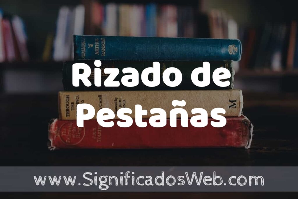 Concepto de Rizado de Pestañas ▶️¿Que es? Definición y Significado