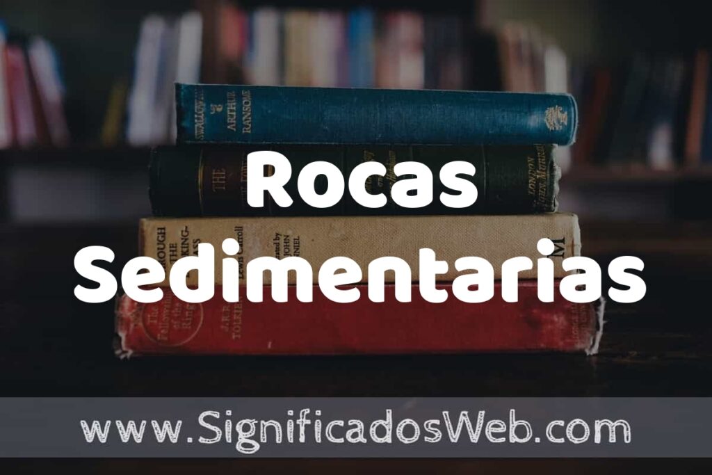 Concepto de Rocas Sedimentarias ▶️¿Que es? Definición y Significado