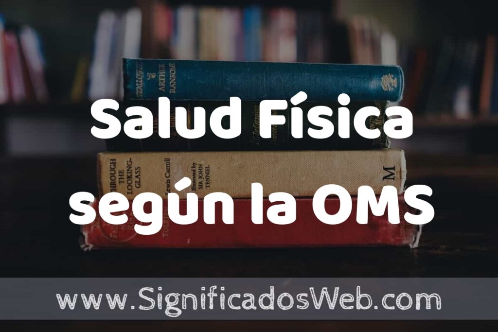 Concepto de Salud Física según la OMS ▶️¿Que es? Definición y Significado