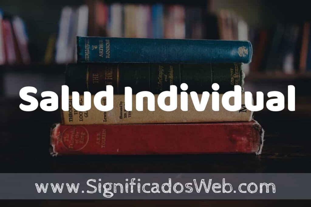 Concepto de Salud Individual ▶️¿Que es? Definición y Significado