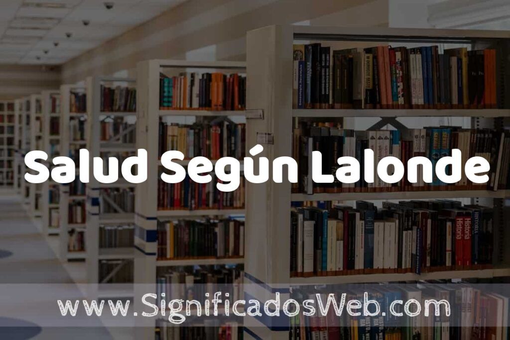 Concepto de Salud Según Lalonde ✔️ Significado y Definición