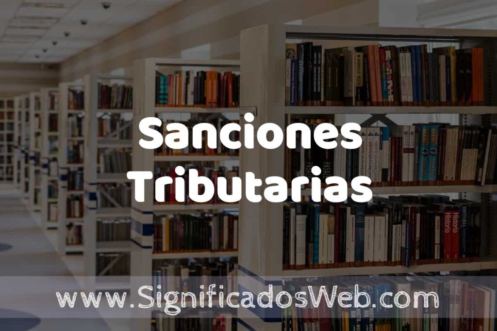 Concepto de Sanciones Tributarias ✔️ Significado y Definición