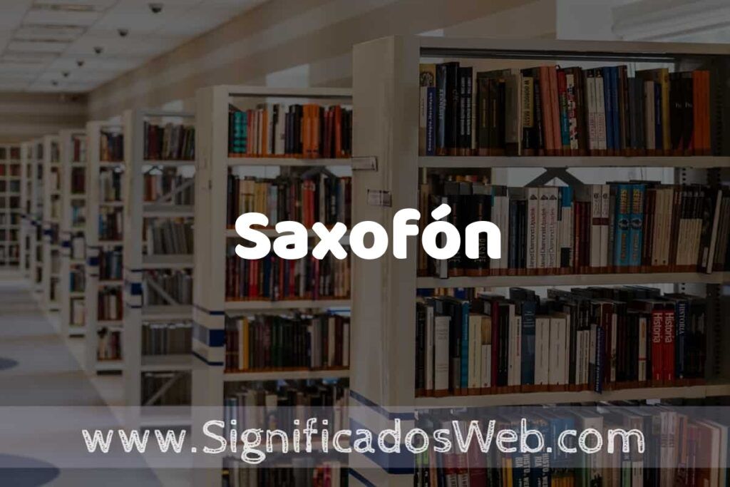 Concepto de Saxofón ✔️ Significado y Definición