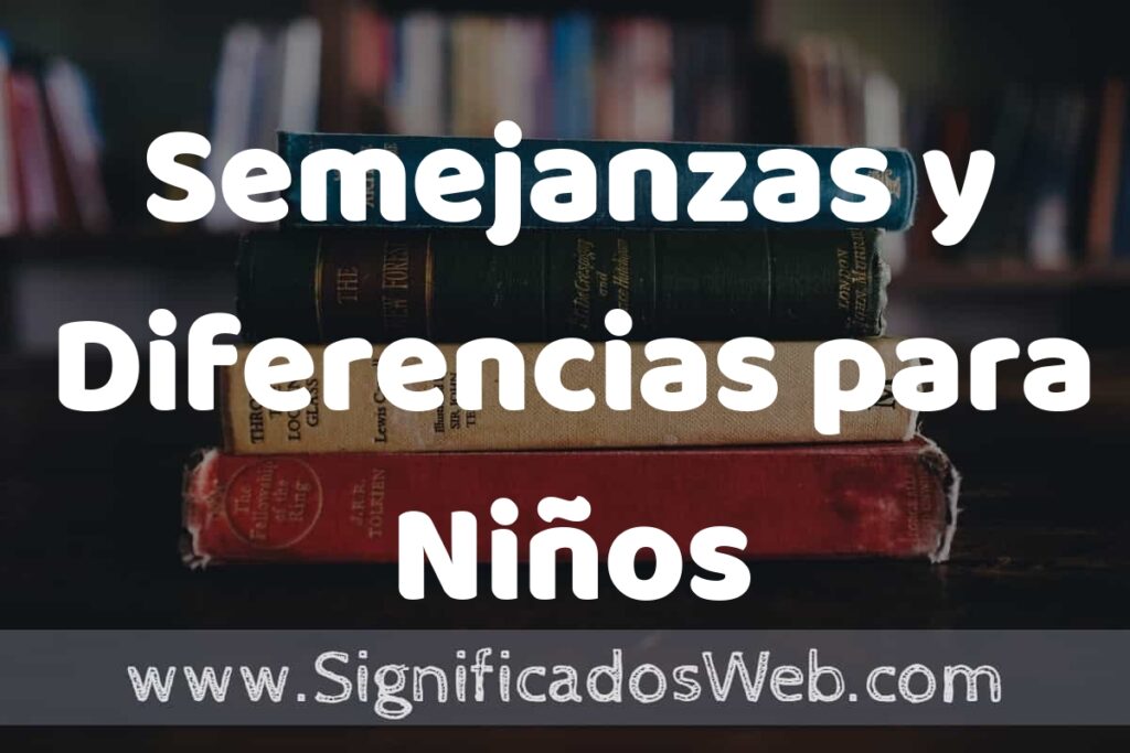 Concepto de Semejanzas y Diferencias para Niños ▶️¿Que es? Definición y Significado