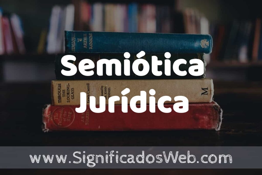Concepto de Semiótica Jurídica ▶️¿Que es? Definición y Significado