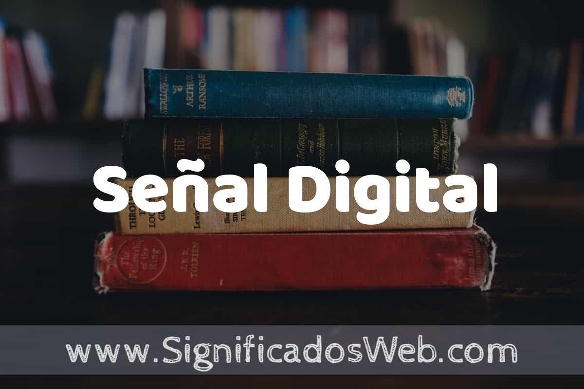Concepto de Señal Digital ️¿Que es? Definición y Significado