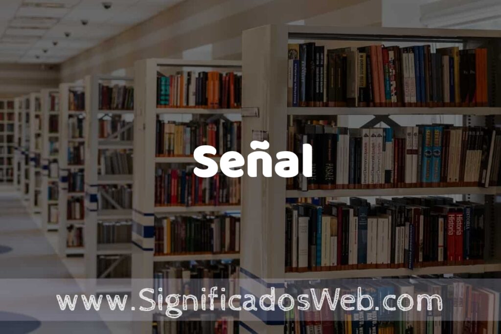 Concepto de Señal ✔️ Significado y Definición