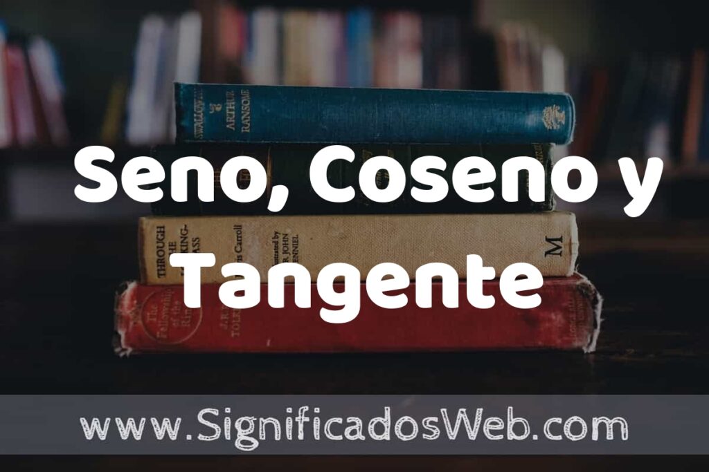 Concepto de Seno, Coseno y Tangente ▶️¿Que es? Definición y Significado