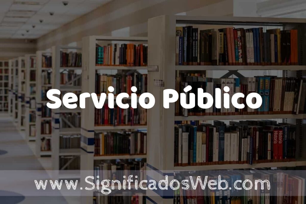 Concepto de Servicio Público ✔️ Significado y Definición