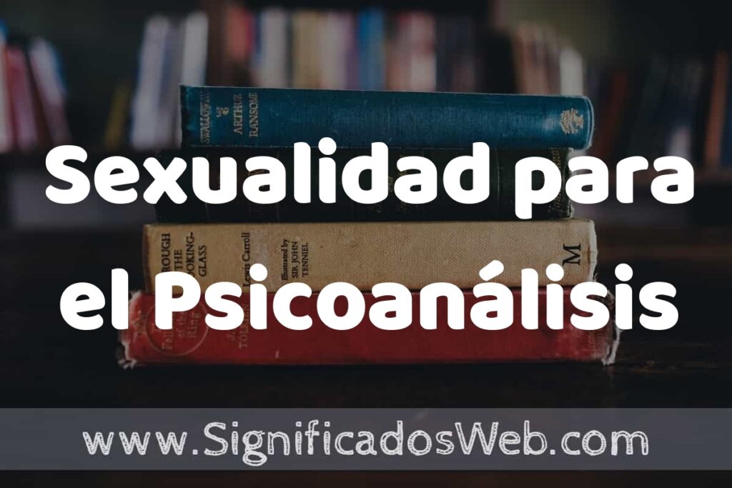 Concepto de Sexualidad para el Psicoanálisis ▶️¿Que es? Definición y Significado