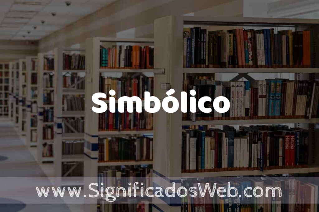 Concepto de Simbólico ✔️ Significado y Definición