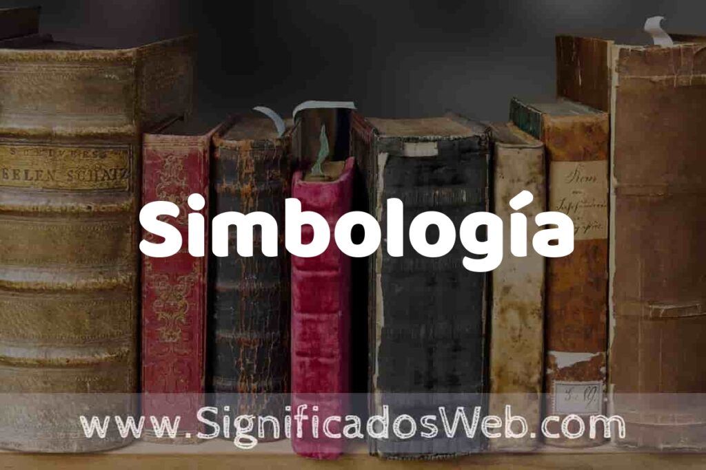 Definición de Simbología: Que es, 5 Ejemplos, Tipos y Para que Sirve + Sinónimo y Significado