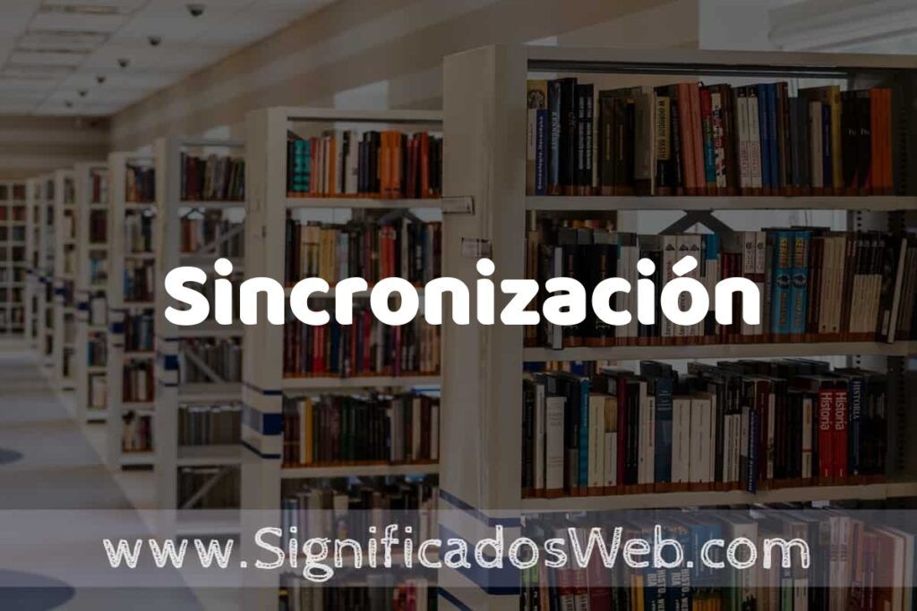 Concepto de Sincronización ✔️ Significado y Definición