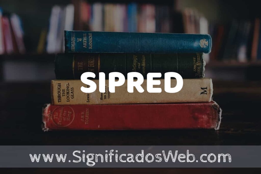 Concepto de SIPRED ▶️¿Que es? Definición y Significado