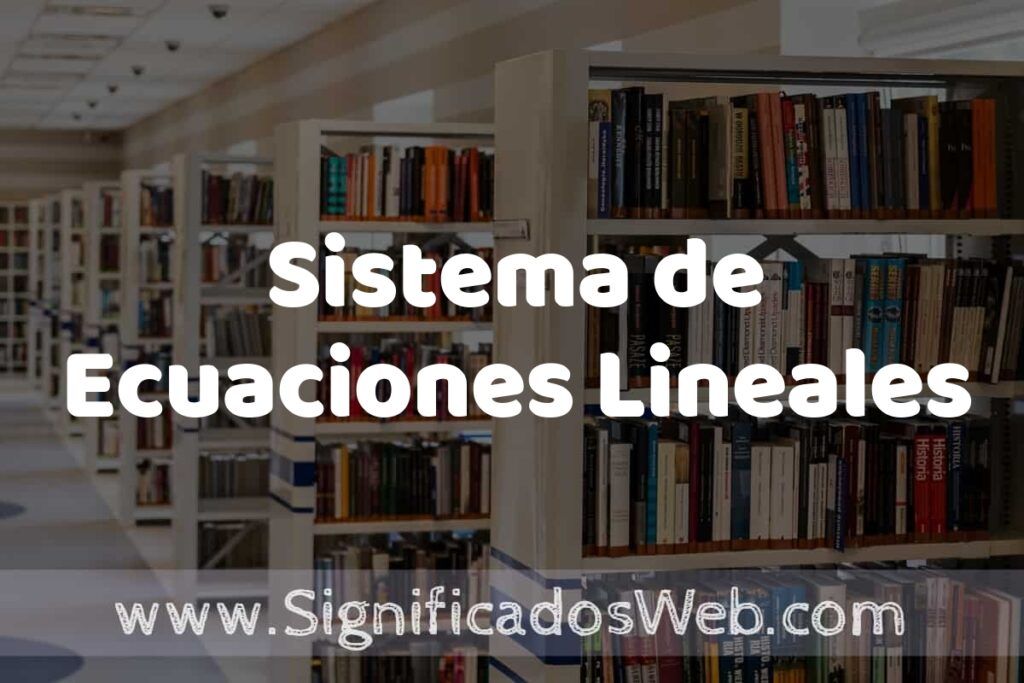 Concepto de Sistema de Ecuaciones Lineales ✔️ Significado y Definición