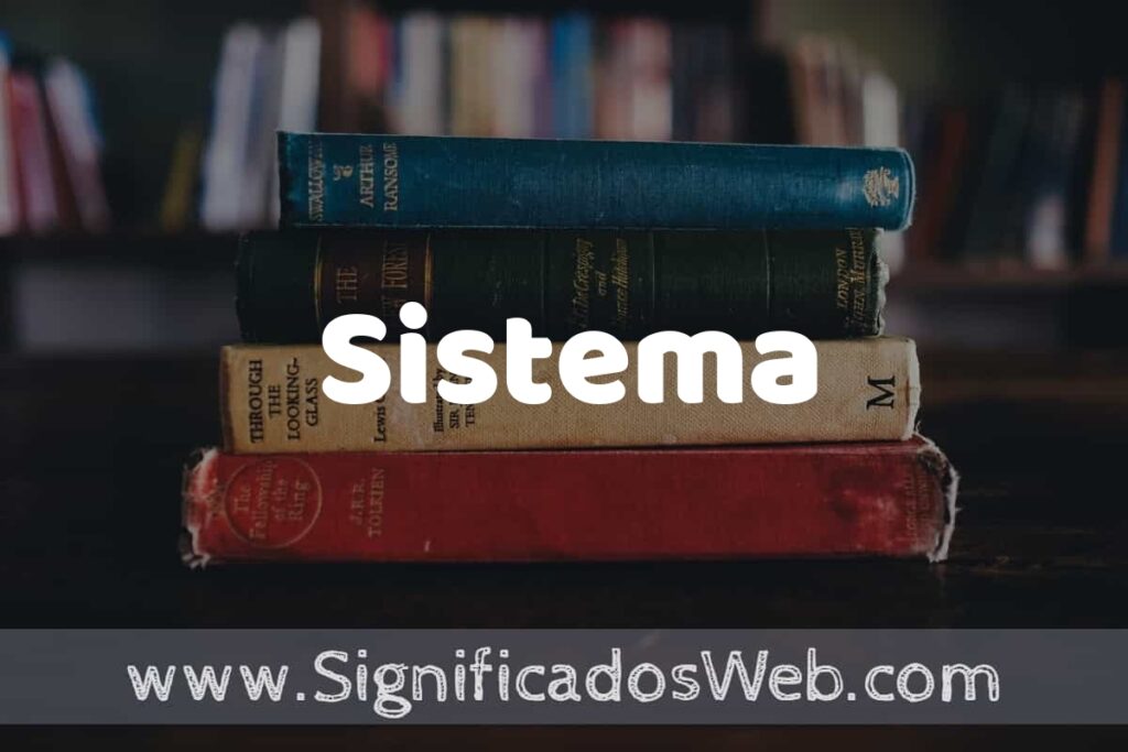 Concepto de Sistema ▶️¿Que es? Definición y Significado