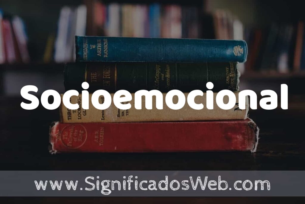 Concepto de Socioemocional ▶️¿Que es? Definición y Significado