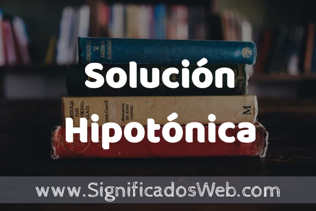 Concepto de Solución Hipotónica ▶️¿Que es? Definición y Significado