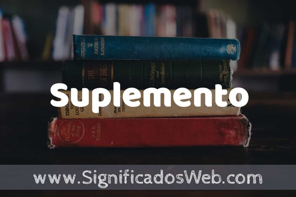 Concepto de Suplemento ▶️¿Que es? Definición y Significado