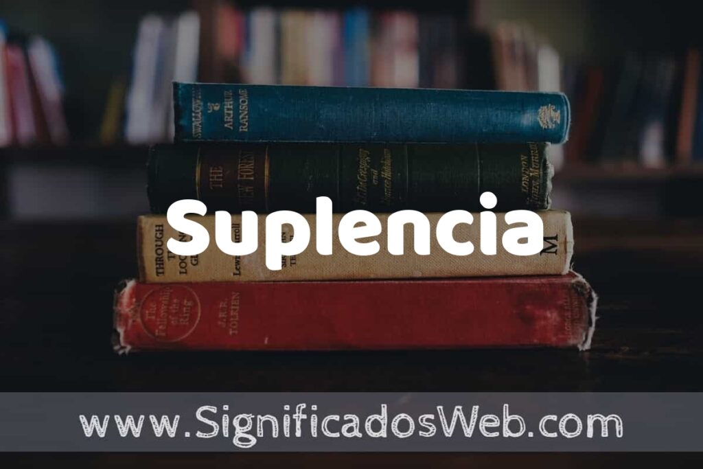 Concepto de Suplencia ▶️¿Que es? Definición y Significado