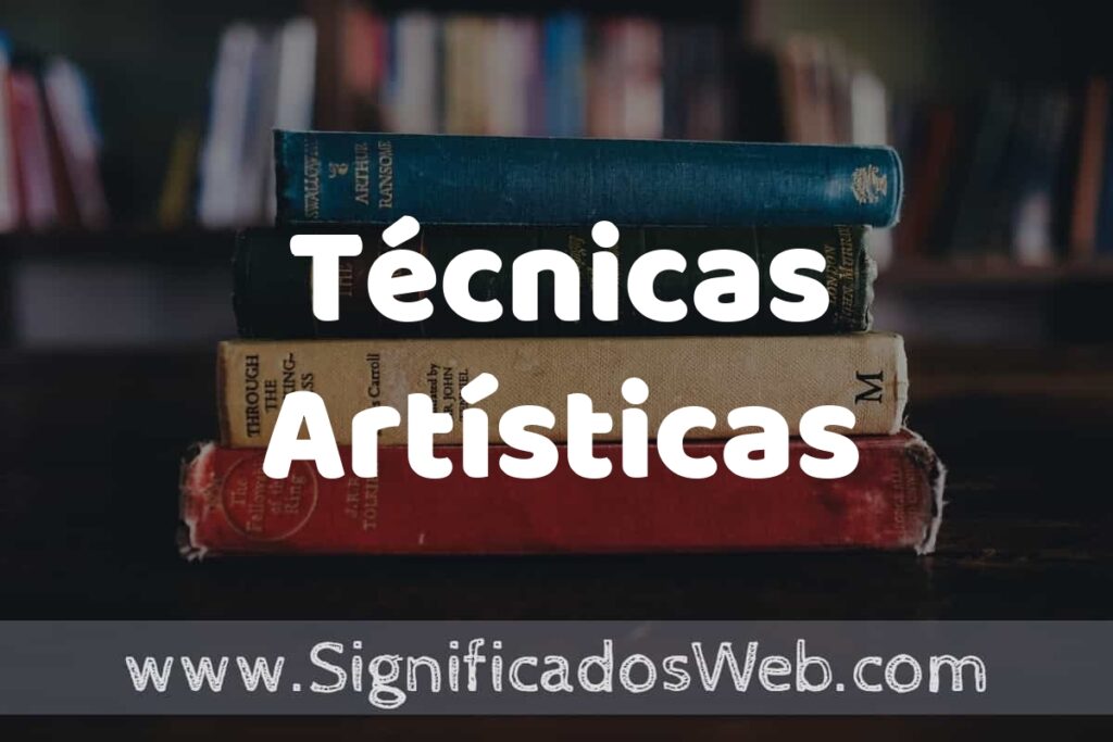 Concepto de Técnicas Artísticas ▶️¿Que es? Definición y Significado