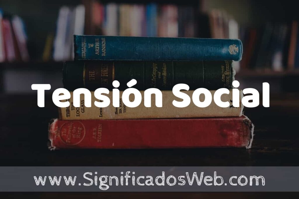 Concepto de Tensión Social ▶️¿Que es? Definición y Significado