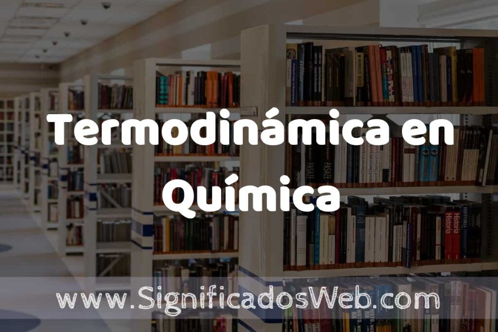Concepto de Termodinámica en Química ✔️ Significado y Definición