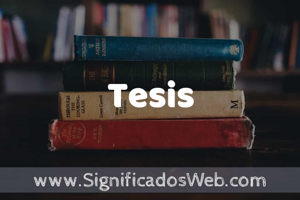 Concepto de Tesis ▶️¿Que es? Definición y Significado