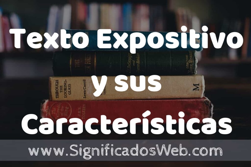 Concepto de Texto Expositivo y sus Características ▶️¿Que es? Definición y Significado