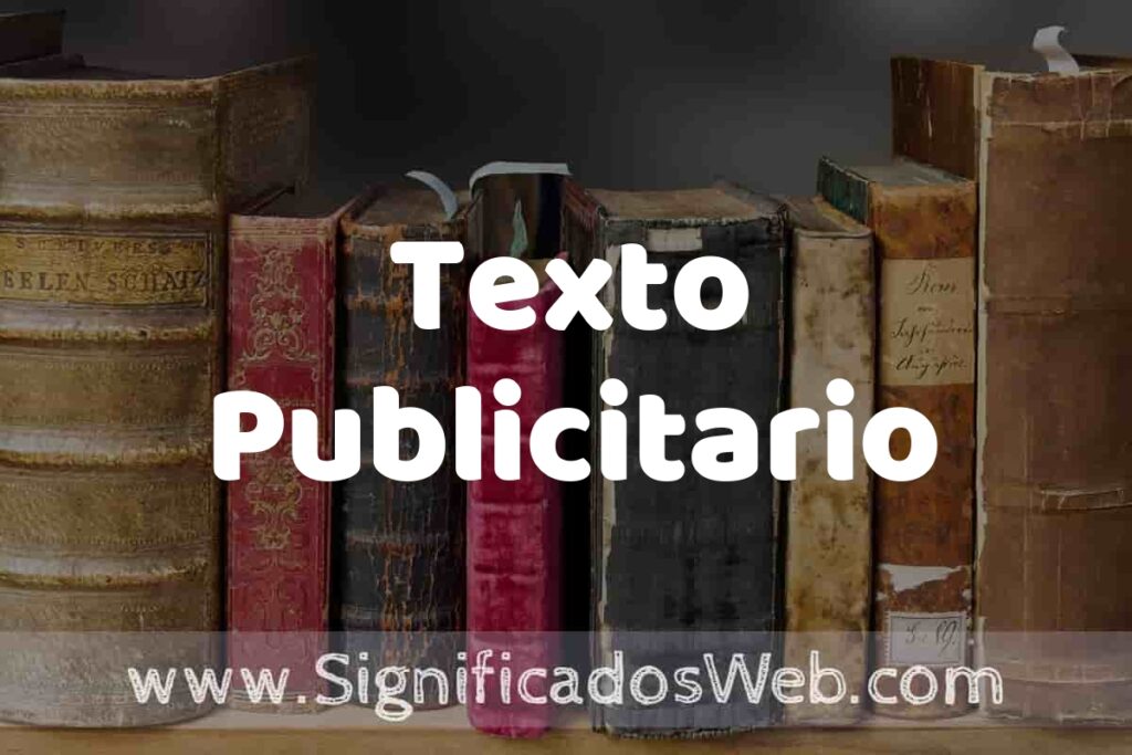 Definición de Texto Publicitario: Que es, 5 Ejemplos, Tipos y Para que Sirve + Sinónimo y Significado