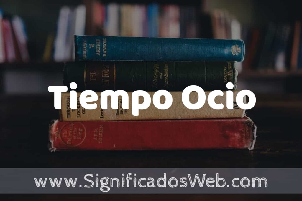 Concepto de Tiempo Ocio ▶️¿Que es? Definición y Significado