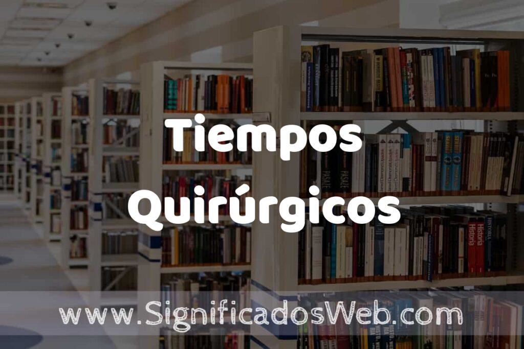 Concepto de Tiempos Quirúrgicos ✔️ Significado y Definición