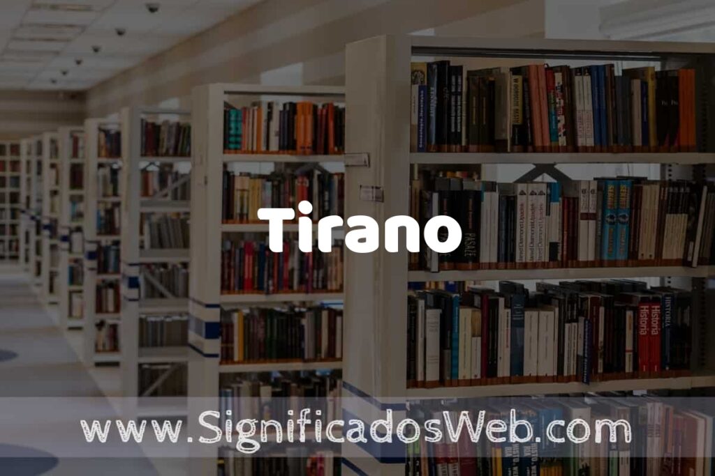 Concepto de Tirano ✔️ Significado y Definición