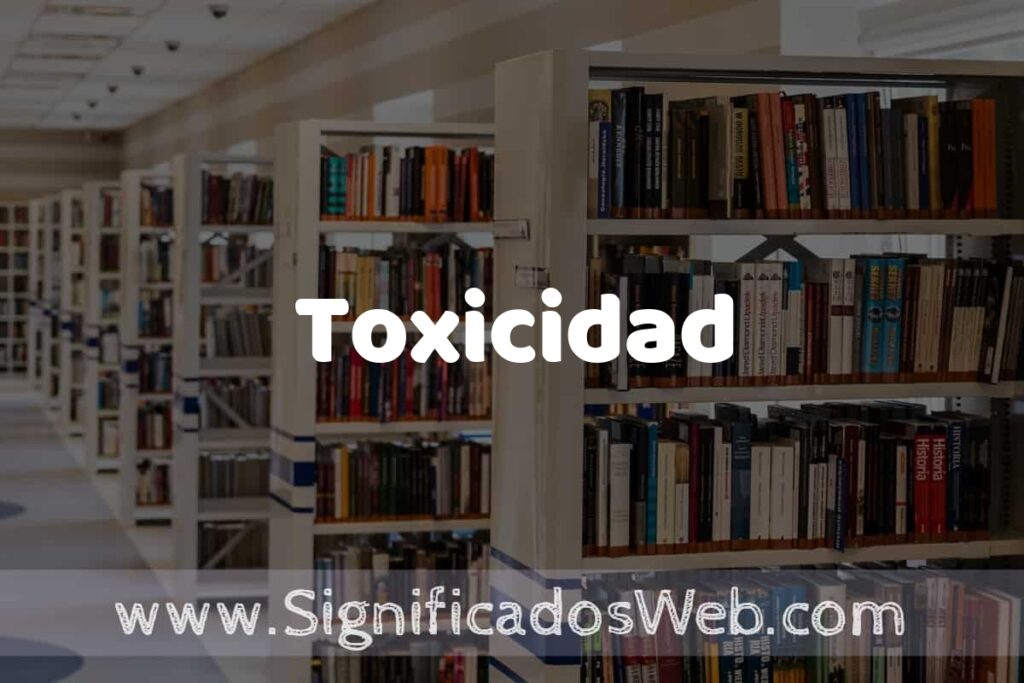 Concepto de Toxicidad ✔️ Significado y Definición
