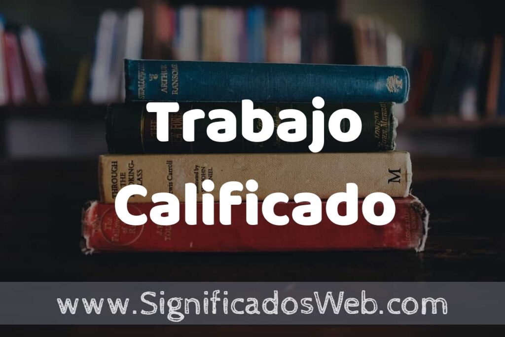 Concepto de Trabajo Calificado ▶️¿Que es? Definición y Significado