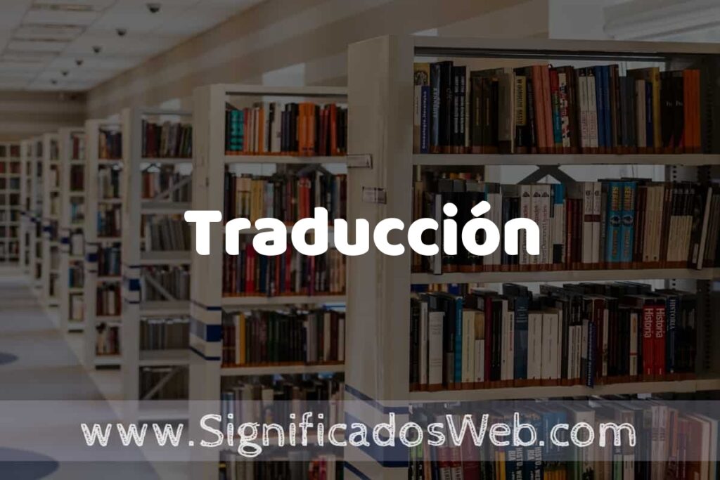 Concepto de Traducción ✔️ Significado y Definición